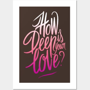 How deep is your love Posters and Art